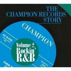 Champion Records Story - Rockin' R&B